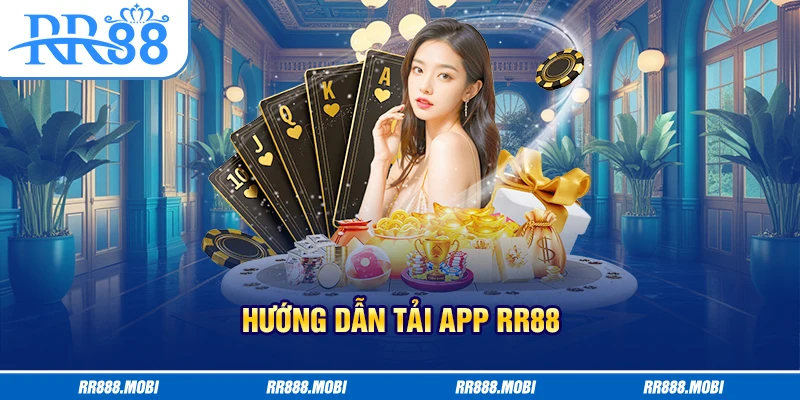 Tải app RR88 mang lại trải nghiệm cược tiện ích hơn trên di động